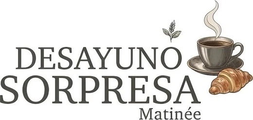 Desayuno Sorpresa Matinée